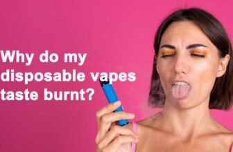 Why do my disposable vapes taste burnt?